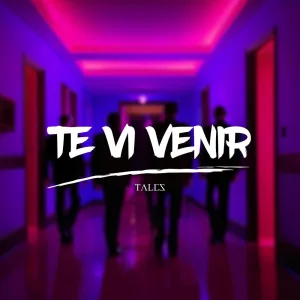 Te ví venir