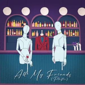 All My Friends (Plastic)