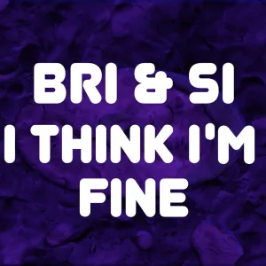 I Think I'm Fine