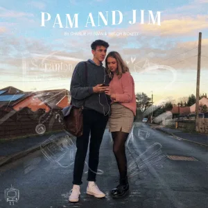 Pam and Jim (feat. Taylor Bickett)