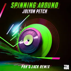 Spinning Around (PBH & Jack remix)