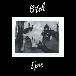 Bitch Epic