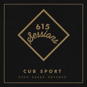 Such Great Heights (615 Sessions)
