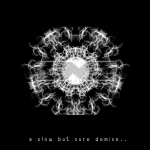 A slow but sure demise