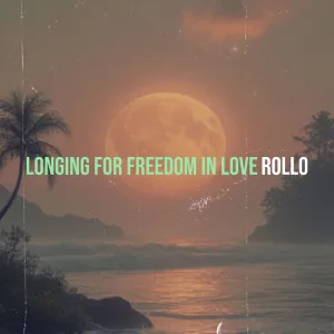 Longing for Freedom in Love