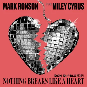 Nothing Breaks Like a Heart (feat. Miley Cyrus) (Don Diablo Remix)