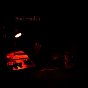 Bad Health