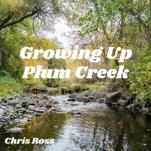 Growing up Plum Creek