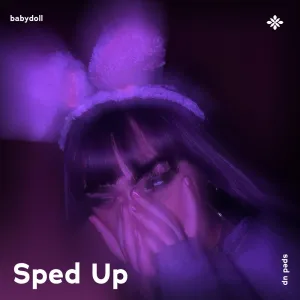 babydoll - sped up + reverb