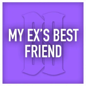 My Ex's Best Friend
