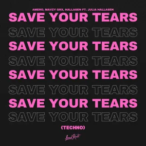 Save Your Tears (Techno)
