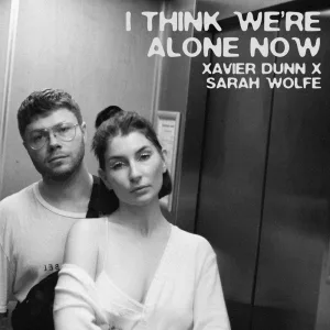 I Think We're Alone Now