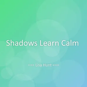 Shadows Learn Calm
