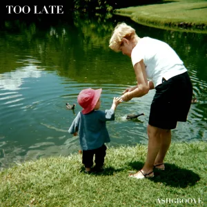 Too Late