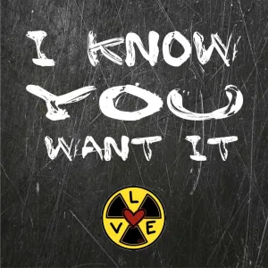 I Know You Want It