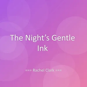 The Night’s Gentle Ink