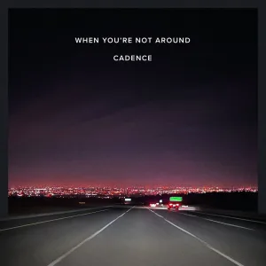 When You're Not Around ft. Grace Baker