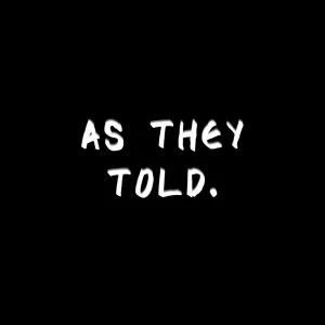 As They Told.