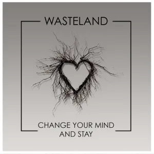 Change Your Mind and Stay (Radio Edit)