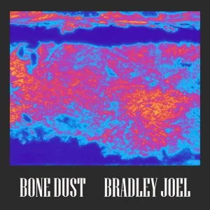 Bone Dust by Bradley Joel
