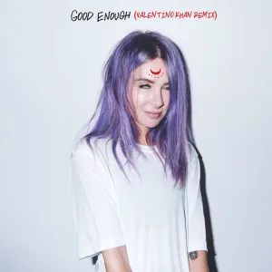 Good Enough (Valentino Khan remix)