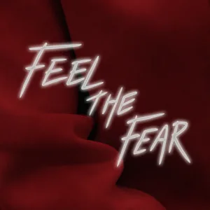 Feel The Fear
