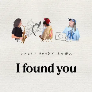 I found you