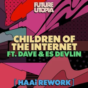 Children of the Internet (HAAi rework)