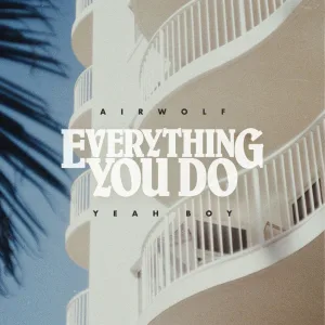 Everything You Do