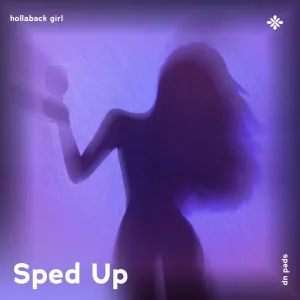 hollaback girl - sped up + reverb