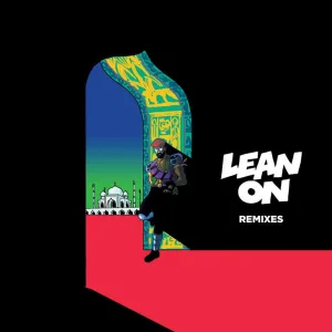 Lean On (Maesic Remix)