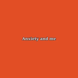Anxiety