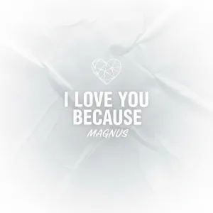 I Love You Because