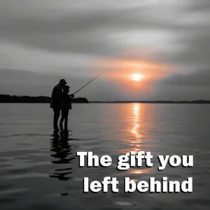 The gift you left behind