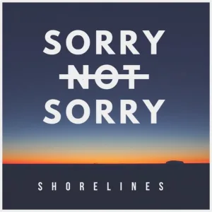 Sorry Not Sorry