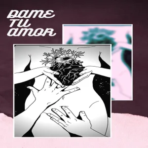 Dame Tu Amor