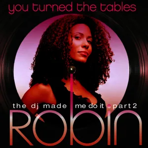 You Turned the Tables the DJ Made Me Do It, Part 2 (Craig J Grande Diva mix)