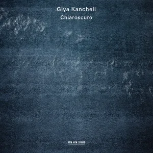Kancheli: Chiaroscuro (For Violin & Chamber Orchestra)