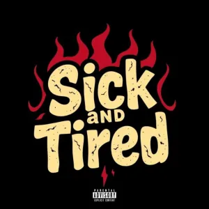 Sick and Tired