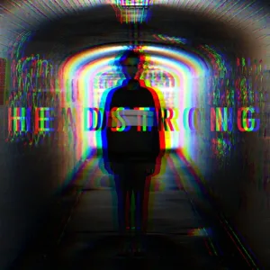 Headstrong.