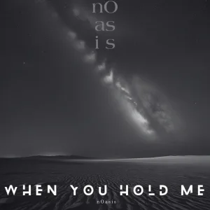 When You Hold Me
