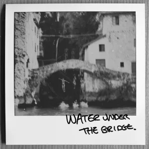 Water Under the Bridge
