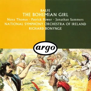 The Bohemian Girl / Act 2 : Balfe: The Bohemian Girl / Act 2: 'Tis gone - The past was all a dream