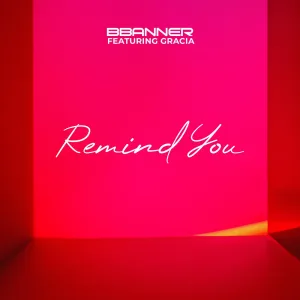 Remind You (ft. Gracia)