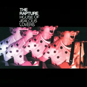 House of Jealous Lovers [Cosmos Vs The Rapture]