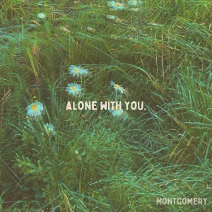 Alone With You