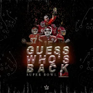GUESS WHO'S BACK (Chiefs Super Bowl Song)