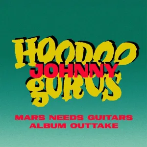 Johnny (Mars Needs Guitars' Album Outtake)