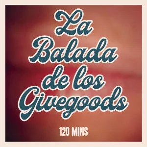 La Balada de Los Givegoods