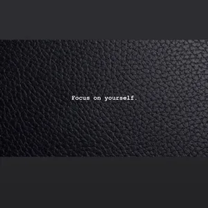 FOCUS ON YOURSELF
